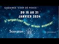 SCORPION - DU 15 AU 31 JANVIER 2024 - 👍"le Coup de Pouce - S'organiser pour mieux avancer 👍