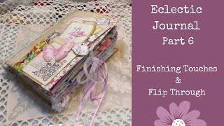 Eclectic Journal Part 6  Finishing Touches & Flip Through