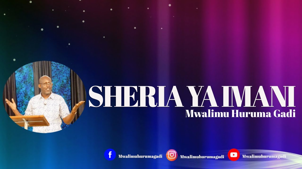 Ijue Sheria Ya Imani | Mwalimu Huruma Gadi - 15.07.2022