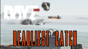 DayZ MOD  |  Overpoch  |  DEADLIEST CATCH