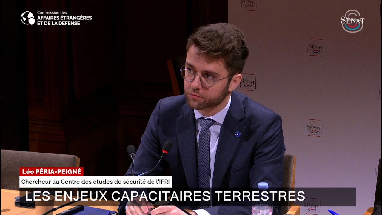 Les enjeux capacitaires terrestres - Audition par le Sénat de Léo Péria-Peigné