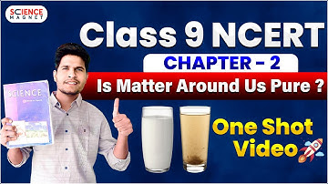👊 Class 9 Science Chapter - 2 🚀Is Matter Around Us Pure ?One Shot Video #NCERT #sciencemagnet