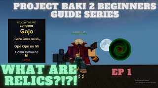 Project Baki 2 BEGINNER SERIES EPISODE 1 WHAT ARE RELICS!??!