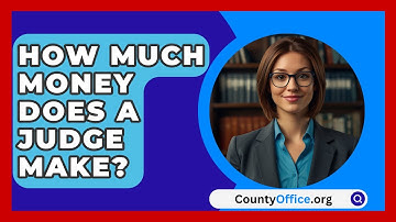 How Much Money Does A Judge Make? - CountyOffice.org