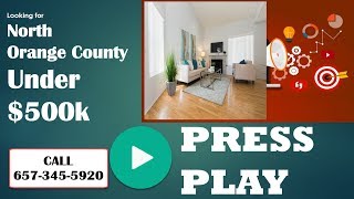 Homes For Sale In North Orange County CA Under $500k | 657-345-5920 Realtor | Real Estate Results Homes For Sale In North Orange County CA Under $500k | 657-345-5920 Realtor | Real Estate Results