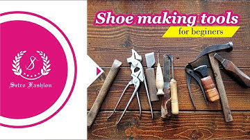 Shoe Making Tools for beginners