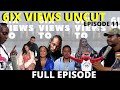 6ix Views UNCUT FULL EPISODE 11 Hosted by Savy Da Ghost & Guttzy Guttz