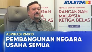 ASPIRASI RMK13 | Bawa Tema Melakar Semula Pembangunan Demi Mengangkat Martabat Rakyat