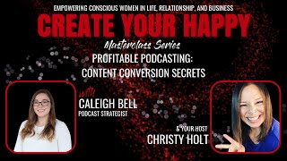 Profitable Podcasting: Content Conversion Secrets (with Caleigh Bell)