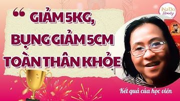 Giảm 5kg, bụng giảm 5cm, sức khỏe thay đổi toàn diện - Lớp Làm Đẹp cùng iNaDo