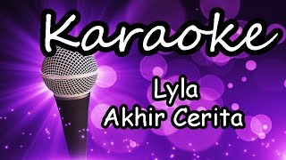 Lyla  Akhir Cerita Karaoke INSTRUMENTAL ONLY WITH LYRICS