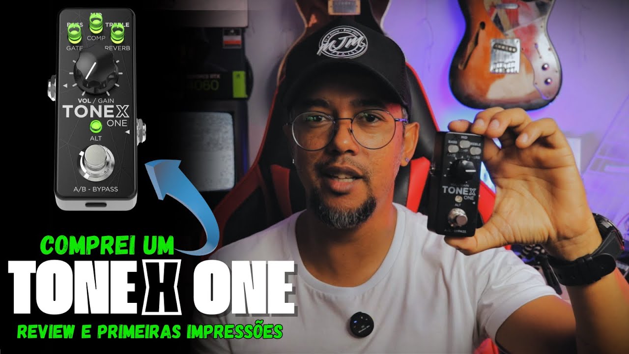 TONEX ONE - SERÁ QUE PRESTA, PRIMEIRAS IMPRESSÕES!