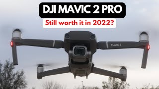 Is the DJI Mavic 2 Pro worth buying in 2022?