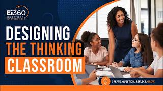 Ei360: Designing the Thinking Classroom
