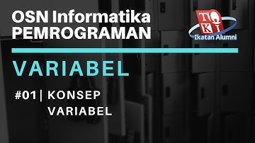 Apa Itu Variabel? - Variabel #01 | OSN Informatika Pemgrograman