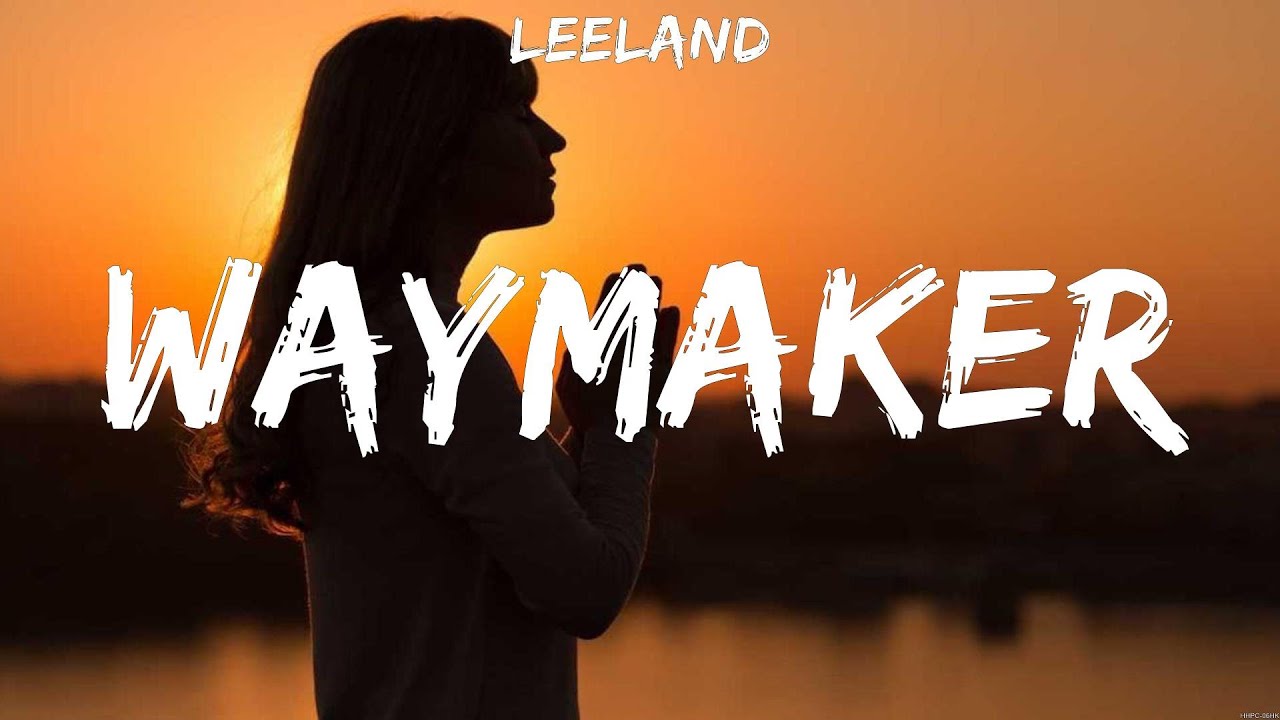 LEELAND WAYMAKER (Lyrics) Chris Tomlin, LEELAND YouTube