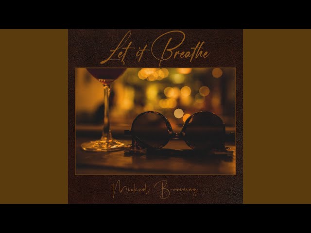 MICHAEL BROENING - LET IT BREATHE