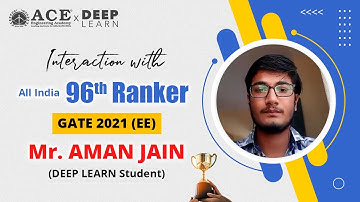 Mr. AMAN JAIN (Deep-Learn Student) - GATE 2021 All India 96th Ranker in Electrical Engineering
