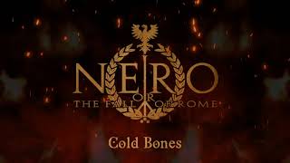 Nero or the Fall of Rome - Cold Bones (OFFICIAL AUDIO)