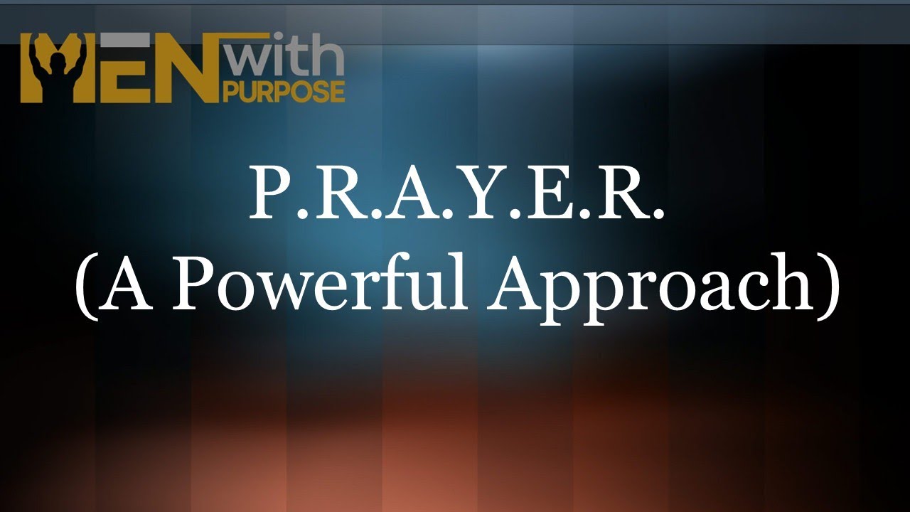 P.R.A.Y.E.R. (A Powerful Approach) - YouTube