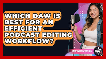Which DAW Is Best For An Efficient Podcast Editing Workflow? - Modern Podcaster Hub