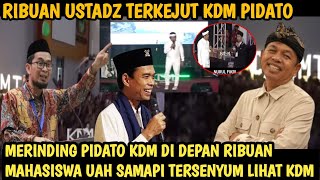 RIBUAN USTADZ MAHASISWA SANTRI TERKEJUT! PIDATO KDM NGAJI ORANG YG BAHAGIA ORG YG DEKET DGN PENCIPTA