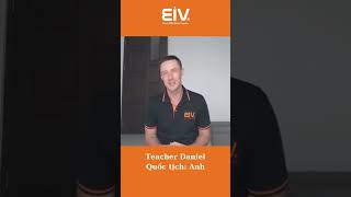 Teacher Daniel - Giáo Viên Bản Ngữ Eiv Education