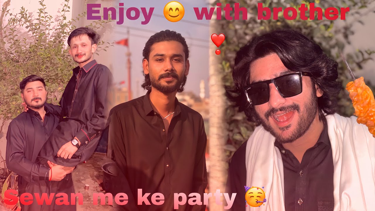 Sewan me ke party 🎉 || enjoy with brother ❤️|| 