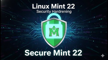 Secure Linux Mint 22.3 — Essential Hardening Guide | UFW, AppArmor, Fail2Ban, ClamAV & System Tweaks