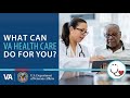 What can va health care do for you