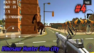 Kill parasaurus at city - Dinosaur hunter dino city android gameplay bagian #4 screenshot 3