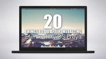 20 Things To Do After Installing Elementary OS Freya