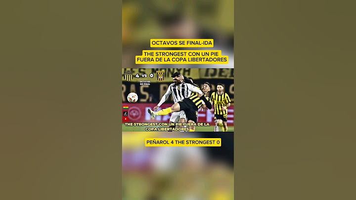 PEÑAROL 4 THE STRONGEST 0 -EL TIGRE UN PIE FUERA DE LA COPA LIBERTADORES #futbol #copalibertadores