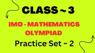 IMO | Mathematics Olympiad | Class - 3 | Practice Set - 2 | IMO level - 2 | By - Sudhir Sir