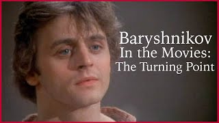 Baryshnikov in the Movies Part I: The Turning Point