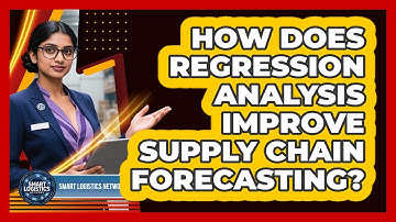 How Does Regression Analysis Improve Supply Chain Forecasting? - Smart Logistics Network
