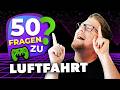 BITTE EINSTEIGEN, wir heben ab! | 50 Fragen zur Luftfahrt