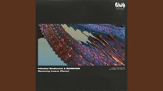 Becoming Insane (Remix) - Infected Mushroom, Warriors