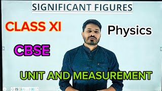 SIGNIFICANT FIGURES, CLASS XI PHYSICS, CBSE, UNIT AND MEASUREMENT