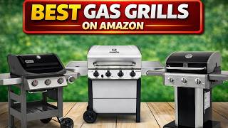 THE Best BUDGET Gas Grills ON AMAZON