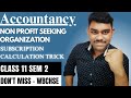 💥NPO Subscription Calculation Trick Class 11 || In Bengali || NPO || Commerce WBCHSE SEM 2