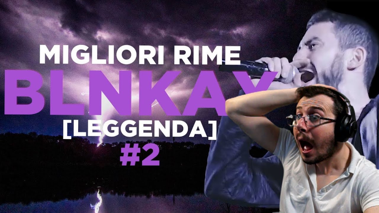 TUTTE LE VOLTE CHE BLNKAY HA STUPITO L'ITALIA - LEGGENDA (SECONDA PARTE) REACTION