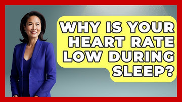 Why Is Your Heart Rate Low During Sleep? - Sleep Apnea Support Network