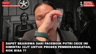 DAPET BEASISWA DARI FACEB00K PUTRI CECE INI DIMINTAI 32JT UNTUK PROSES PEMBERANGKATAN, KOK BISA ??