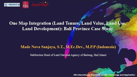 One Map Integration (Land Tenure, Land Value, Land Use, Land Development): Bali Province Case Study