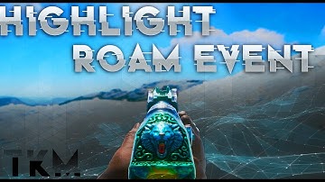 HIGHLIGHTS ROAM EVENT