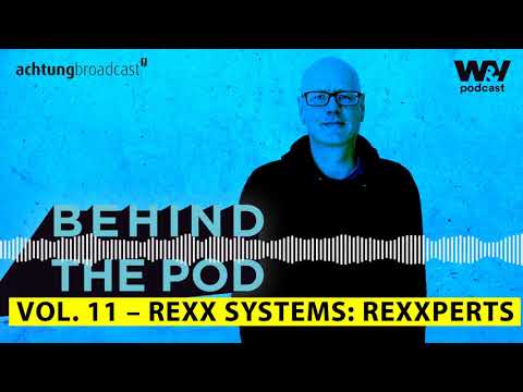 Behind the pod_Vol. 11: Rexx Systems 