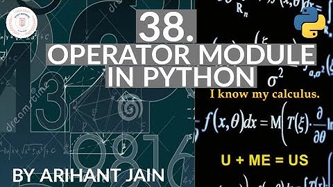 38. operator module in Python || Python Tutorial || By Arihant Jain || Study Material