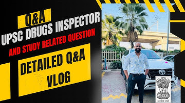 Detailed Q & A Vlog | Drugs Inspector | Medical Devices Officer | Govt. of India | Detailed Info
