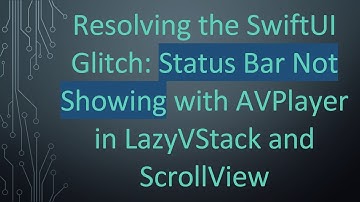 Resolving the SwiftUI Glitch: Status Bar Not Showing with AVPlayer in LazyVStack and ScrollView